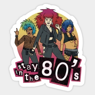 Stay in the 80s // 80s Nostalgia Rock Chicks Sticker